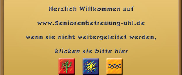 Willkommen auf der SEite Seniorenbetreuung-uhl.de